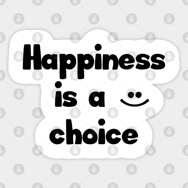 Happiness is a choice Sticker by ddesing